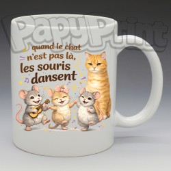 Mug Humoristique/Animaux - "Quand le chat n'est pas là, les souris dansent" (en Céramique 350ml)