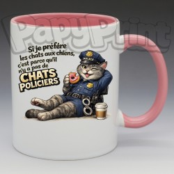 Mug Humoristique/Animaux - "Si je préfère les chats aux chiens, c'est qu'il n'y à pas de chats policiers" (en Céramique 350ml)